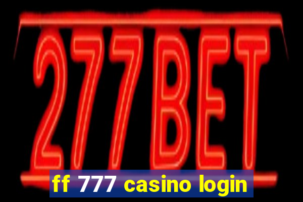 ff 777 casino login